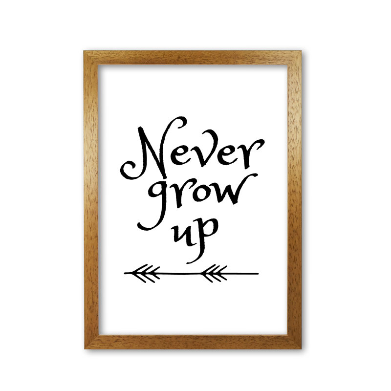 Never Grow Up - Print, Honey Oak Frame, 42 cm H x 30 cm W x 5 cm D