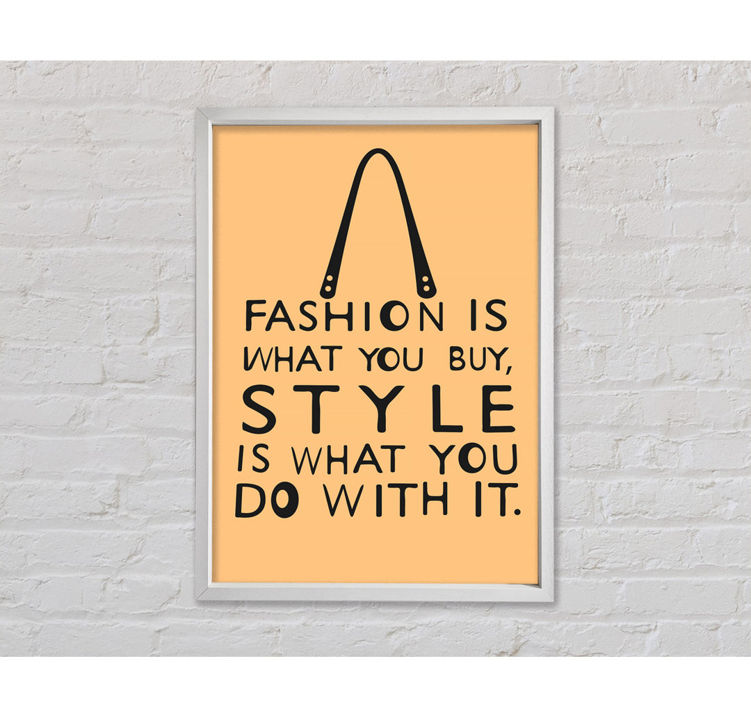 Fashion Is What You Buy Gerahmter Druck