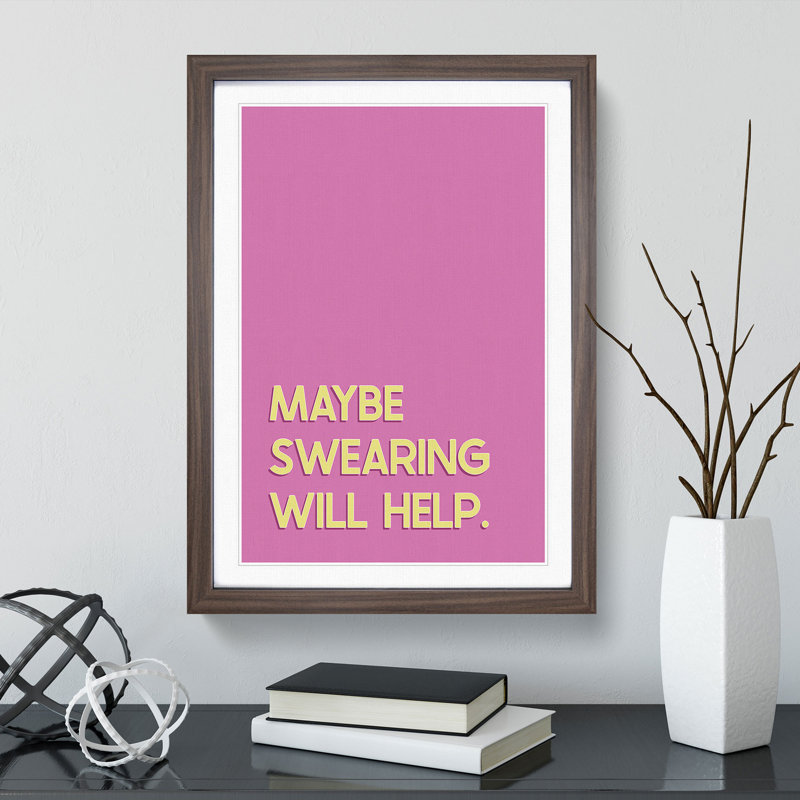 Maybe Swearing Will Help - Framed Print, Walnut, 36cm H x 27cm W x 2cm D