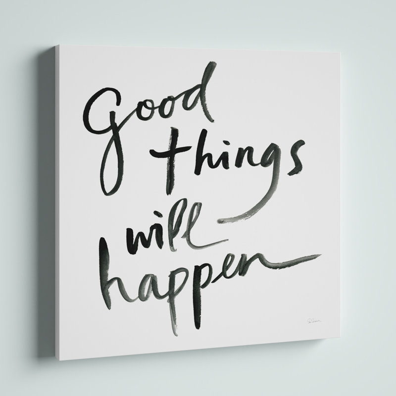 «Good Things Will Happen» par Sue Schlabach - art textuel sur toile tendue, H 20 po x l 20 po x P 1,25 po