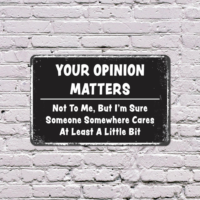 Votre avis compte «Just Not To Me», panneau en plastique de 10 po x 14 po