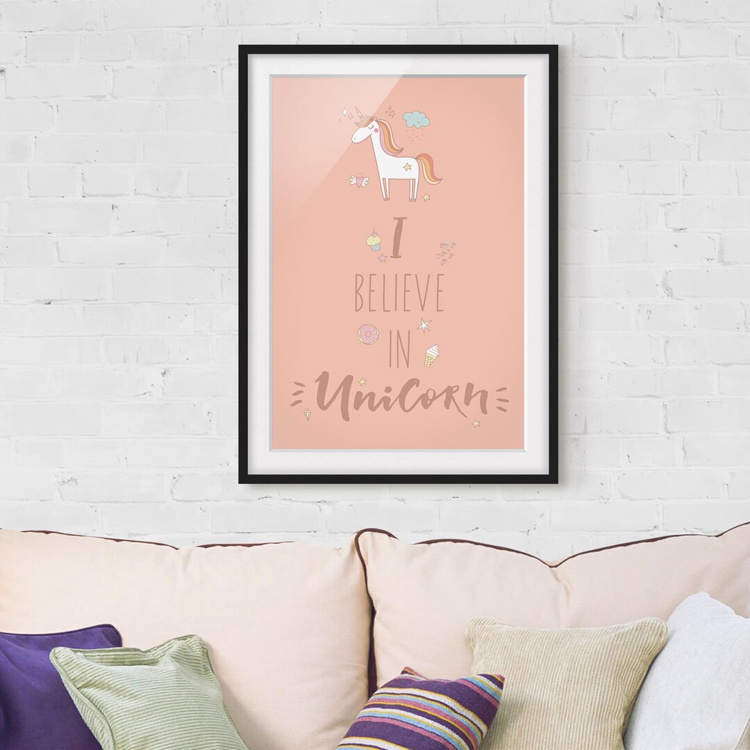 Gerahmtes Poster I Believe in Unicorns