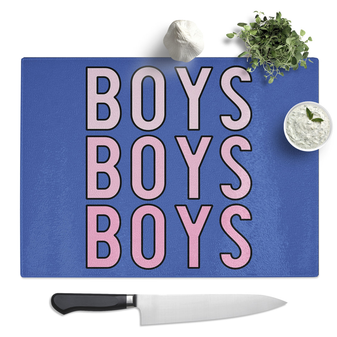 Boys Boys Boys Typography Quote  Glass Chopping Board