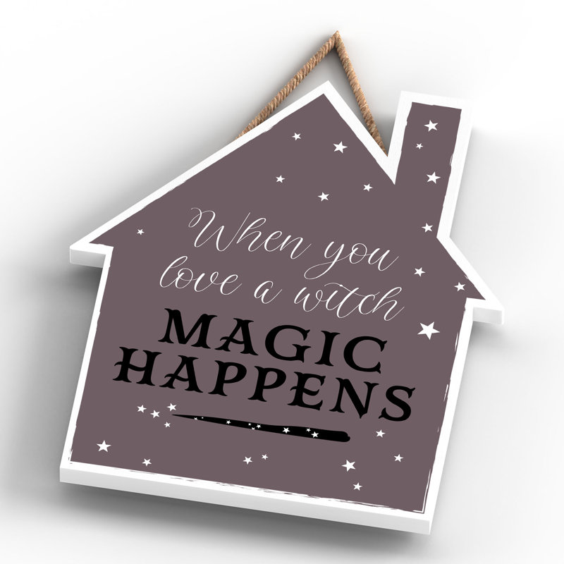 When You Love a Witch Wooden House Plaque