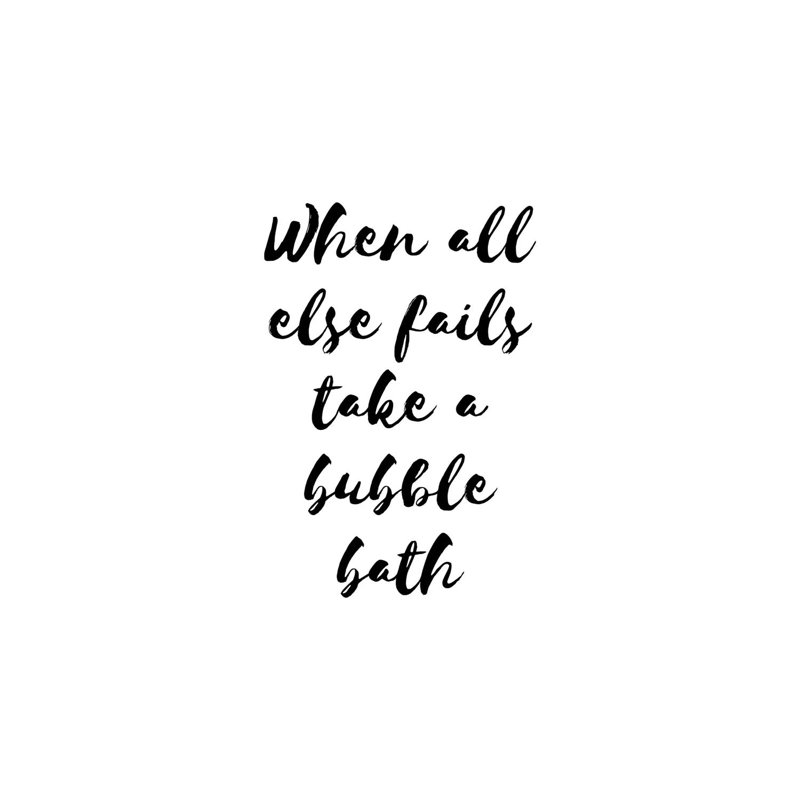 «When All Else Fails Bubble Bath» par Pixy Paper, art textuel sur toile tendue, H 60 po x l 40po x P 1,5 po