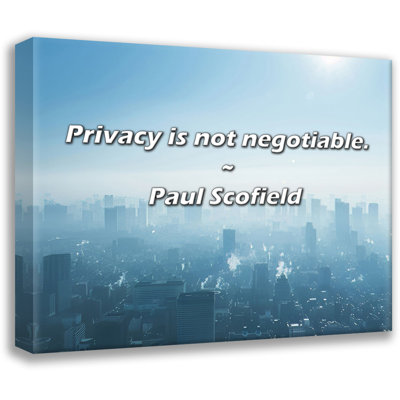 Paul Scofield Quote: Privacy is not negotiable.