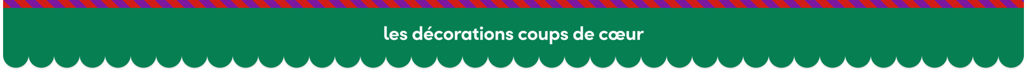 les décorations coups de cœur