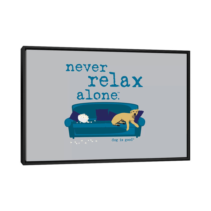 «Never Relax Alone», impression sur toile, H 18 po x l 26 po x P 1,5 po, Toile avec cadre noir, Pas de tapis