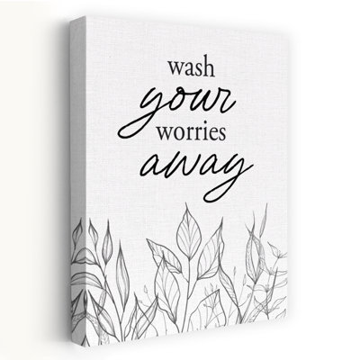 «Wash Your Worries Away» - Art contemporain avec citation complète «Wash Your Worries Away»