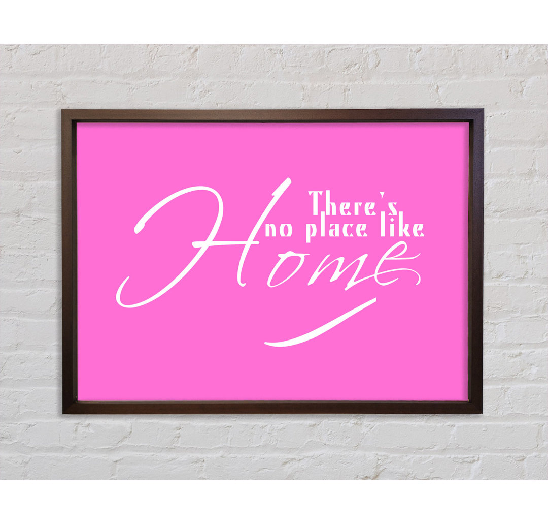 Home Zitat Theres No Place Like Home Vivid Pink - Einzelner Bilderrahmen Typografie auf Leinwand