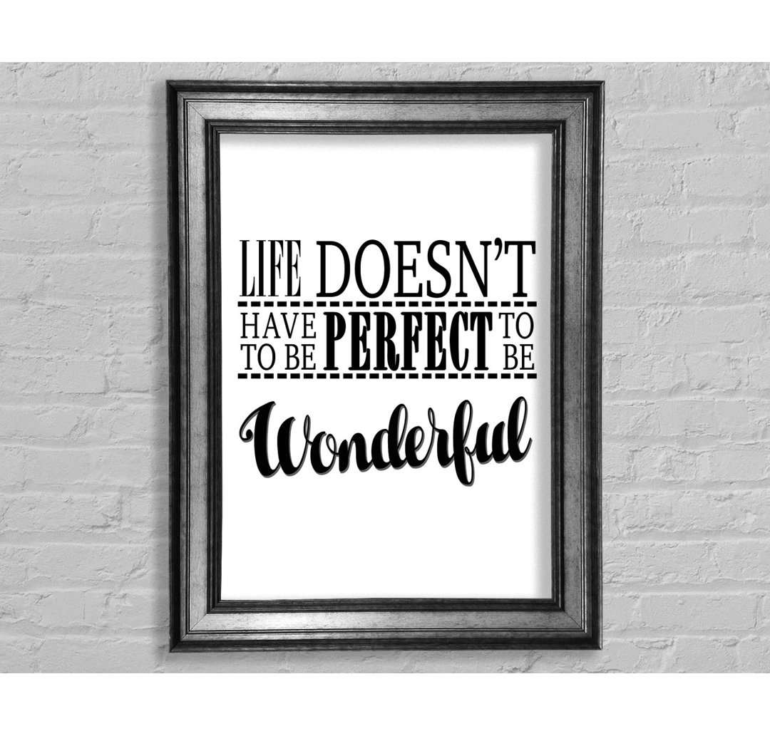 Das Leben muss nicht perfekt sein - Single Picture Frame Typography