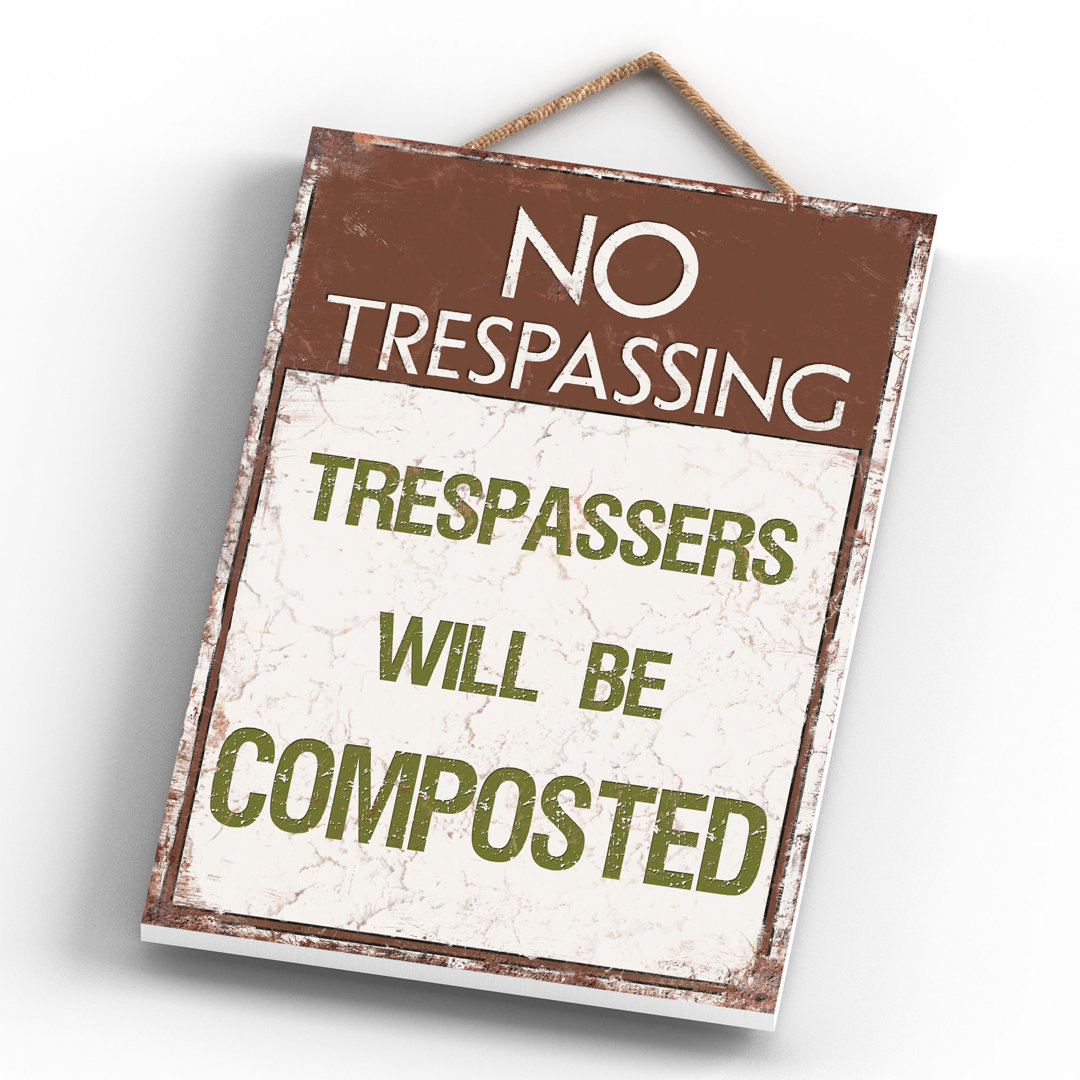Tresspassers Will Be Composted - Print on MDF