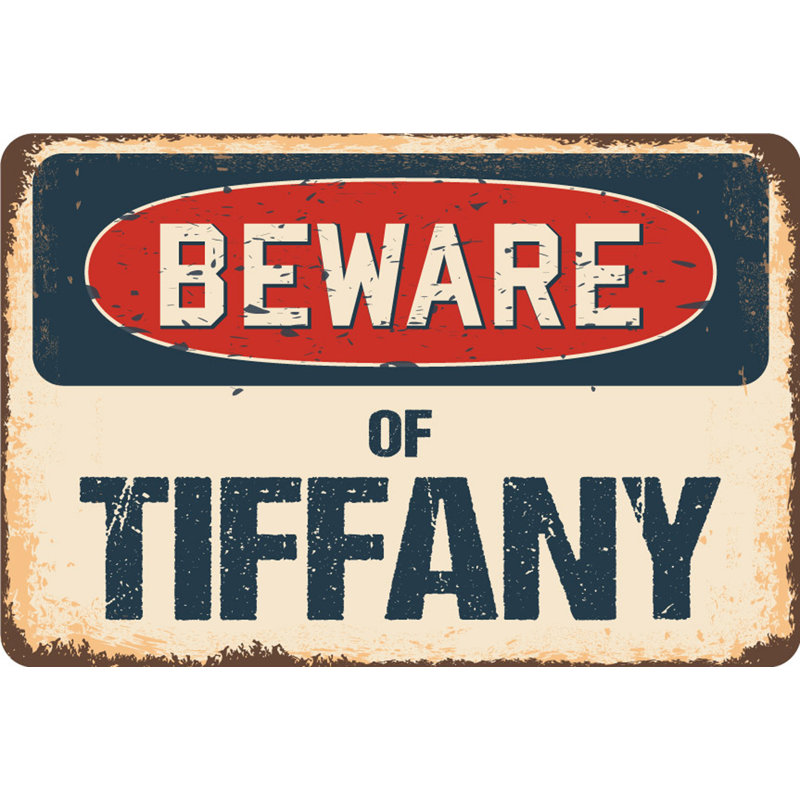 Panneau «Beware of Tiffany», H 11 po x l 17 po x P 0,1 po