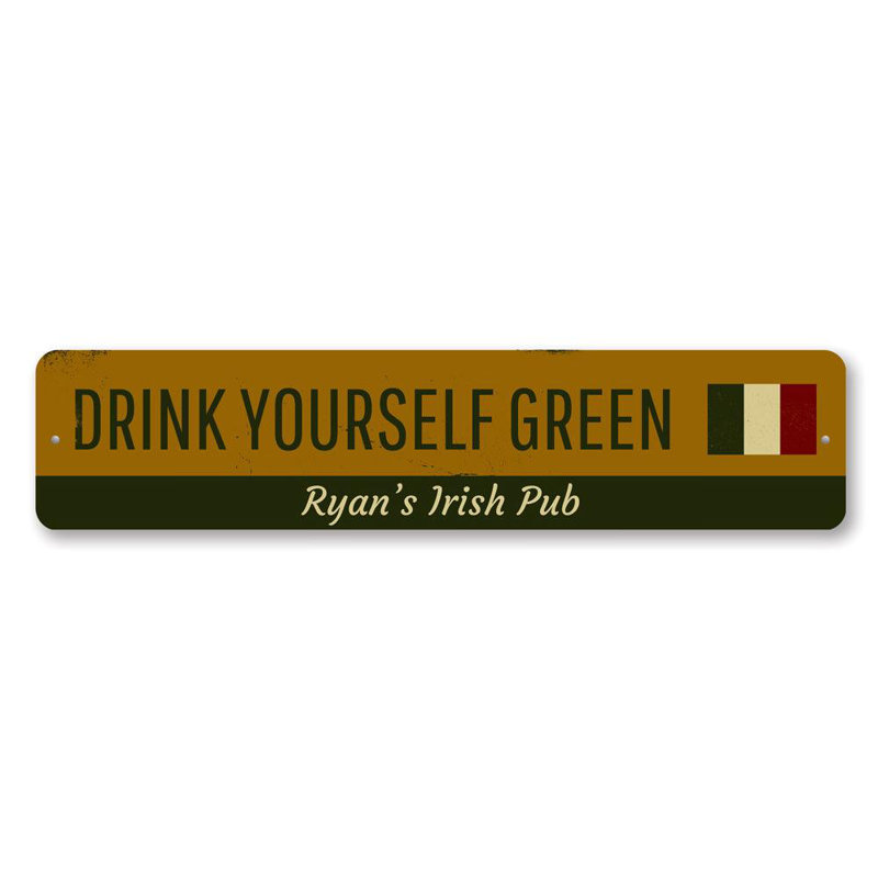 Panneau «Drink Yourself» en aluminium vert, H 4 po x l 18 po x P 0,04 po