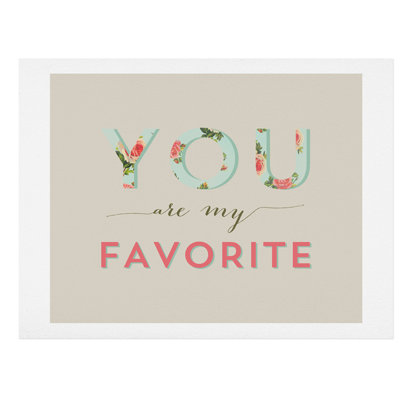 Floral You Are My Favorite by Allyson Johnson - Textual Art