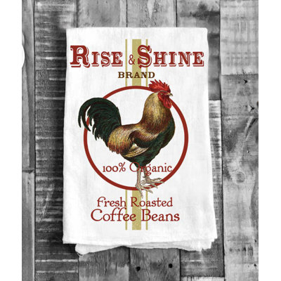 Rise & Shine Rooster Coffee  Flour Sack Tea Towel Kitchen -  East Urban Home, 8D206A9688FB42B290E9871E9DCA5194