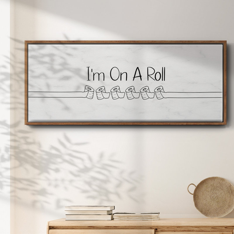 «I'm On A Roll», toile encadrée