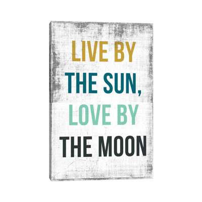 Live By The Sun, Love By The Moon by PI Studio - Wrapped Canvas Print