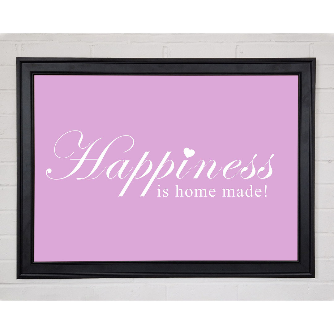 Gerahmtes Poster Home Quote Happiness Is Home Made Pink