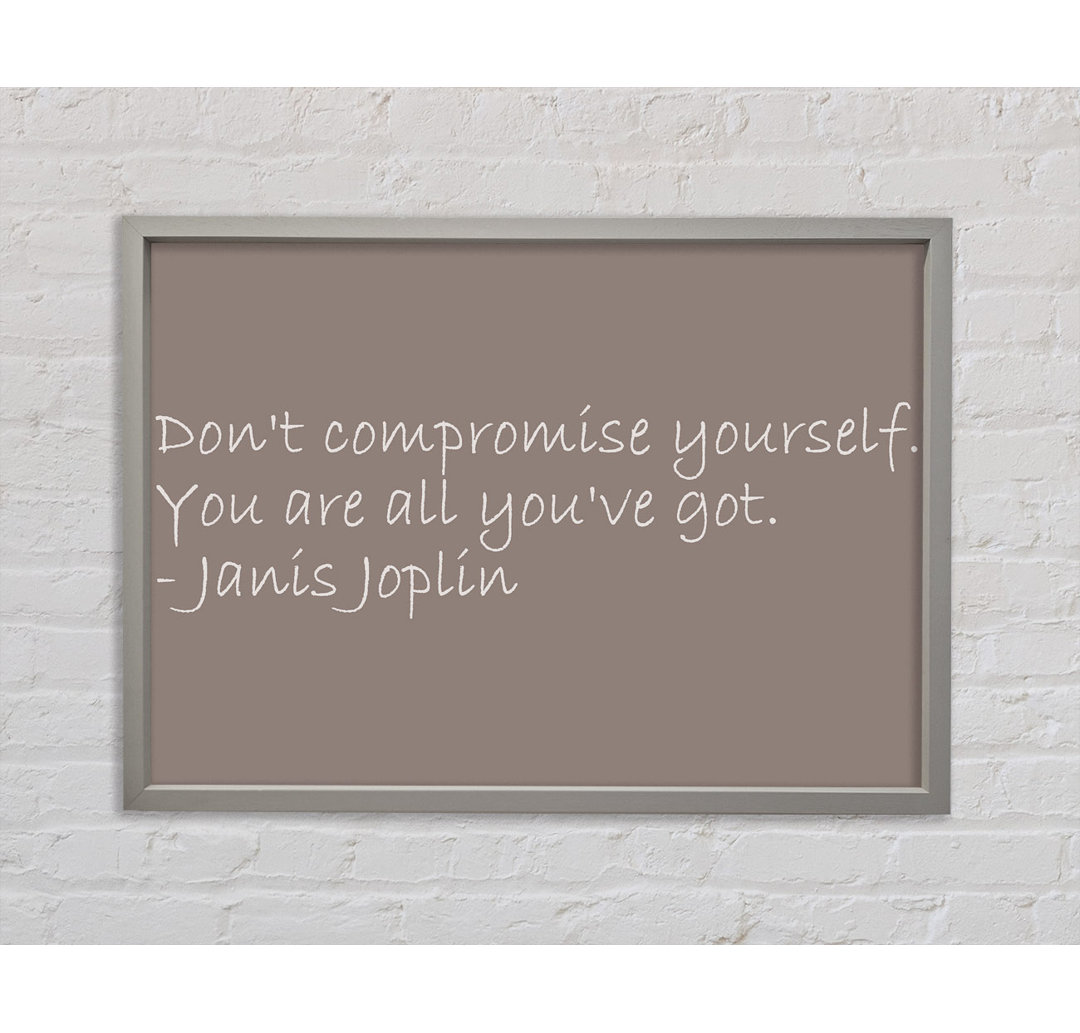 Janis Joplin Dont Compromise Yourself Beige - Einzelner Bilderrahmen Typografie auf Leinwand