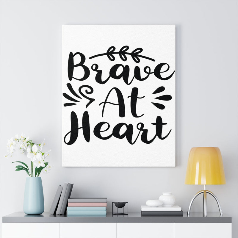 Brave At Heart - Wrapped Canvas Print