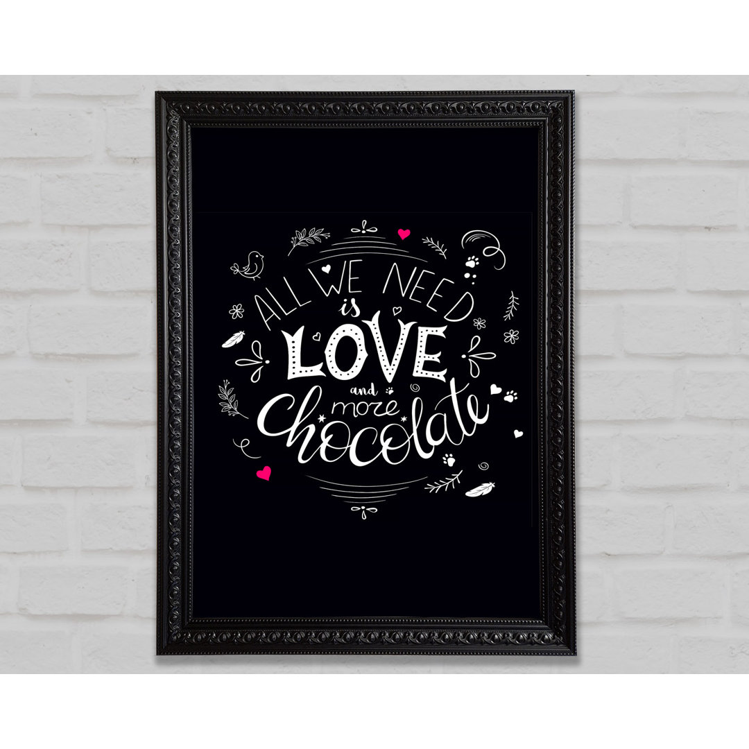 All You Need Is Love And More Chocolate - Einzelne Bilderrahmen Kunstdrucke