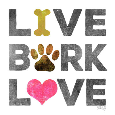 " Live, Bark, Love " by Marla Rae