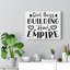 Girl Boss Building Her Empire - Wrapped Canvas Print
