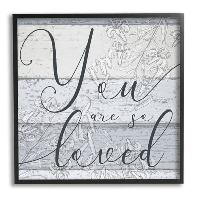 " You Are So Loved Country Florals " by Daphne Polselli