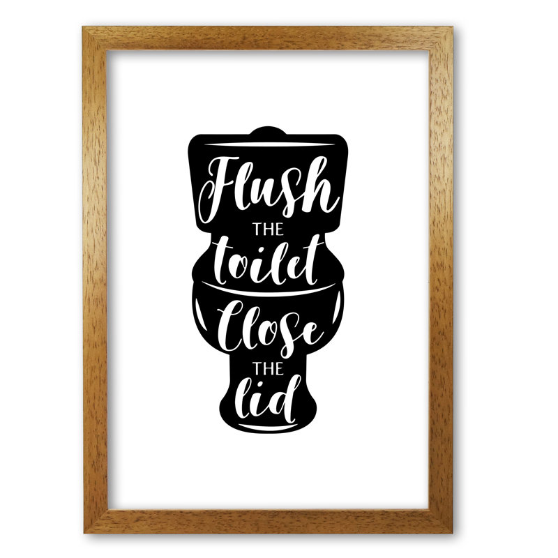 Flush The Toilet - Print, 30 cm H x 21 cm W x 5 cm D, Honey Oak Frame