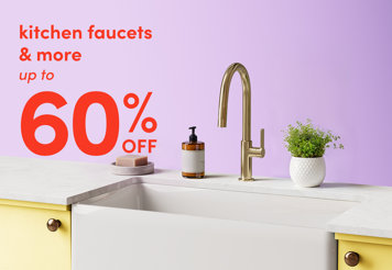 Kitchen faucets and more up to 60% off.