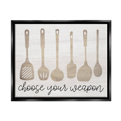 " Choose Your Weapon Kitchen Utensils " by Lil' Rue