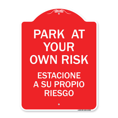 Enseigne Signmission Designer Series - Parc à vos risques et périls Estacione A Su Propio Riesgo | Panneau architectural rouge et blanc en aluminium de gros calibre 18 po x 24 po | Protégez votre entreprise | Fabriqué aux États-Unis