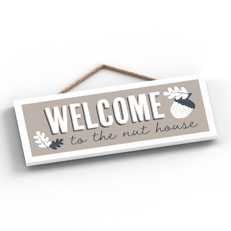 Vivid Squid Wholesale Welcome To The Nut House - No Frame Print on Wood