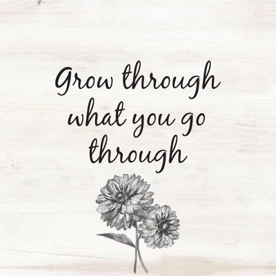Grow Through What You Go Through - Wrapped Canvas Print