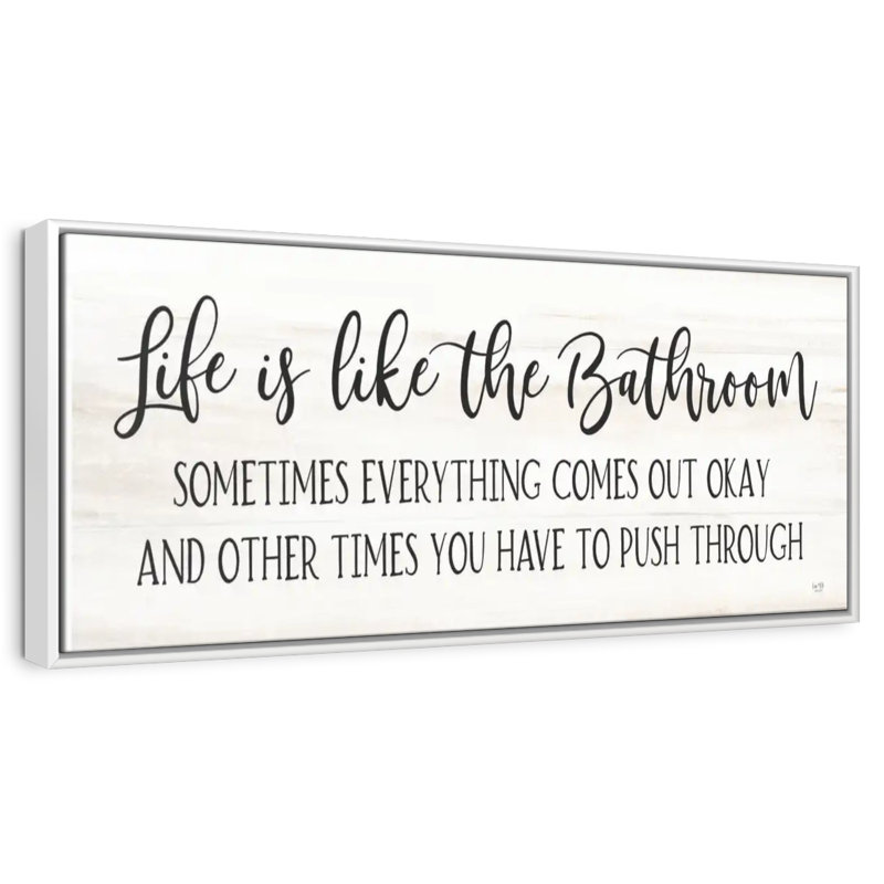 Life Is Like The Bathroom, Cadre flottant blanc, 37 po x 13 po