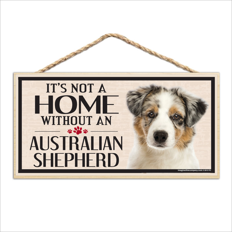 Ce n'est pas une maison sans notre panneau de race de berger australien