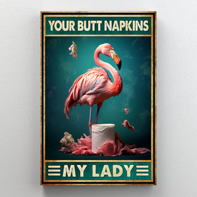 «Flamingo Your Bout Napkins My Lady», reproduction d'impression sur toile tendue
