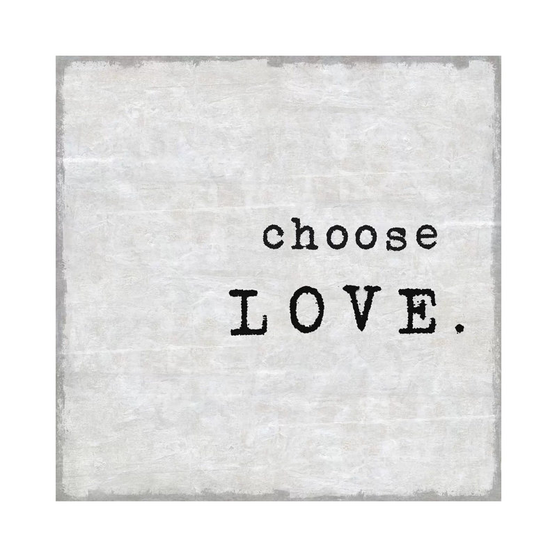 Choose Love by Jamie MacDowell - Wrapped Canvas Print, 45.72 cm H x 45.72 cm W x 3.175 cm D