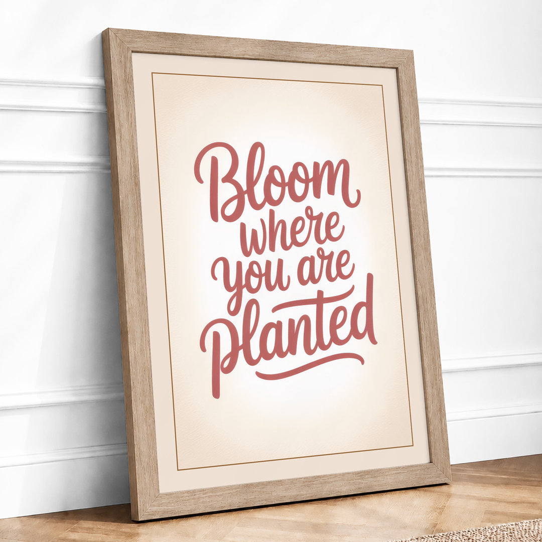 Bloom Where You're Planted Typography Framed Art Print