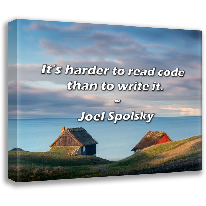 Citation de Joel Spolsky: Il est plus difficile de lire le code que de l'écrire., H 15 po x l 18 po