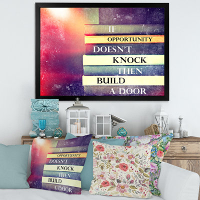 " If Opportunity Does Not Knock Build A Door "