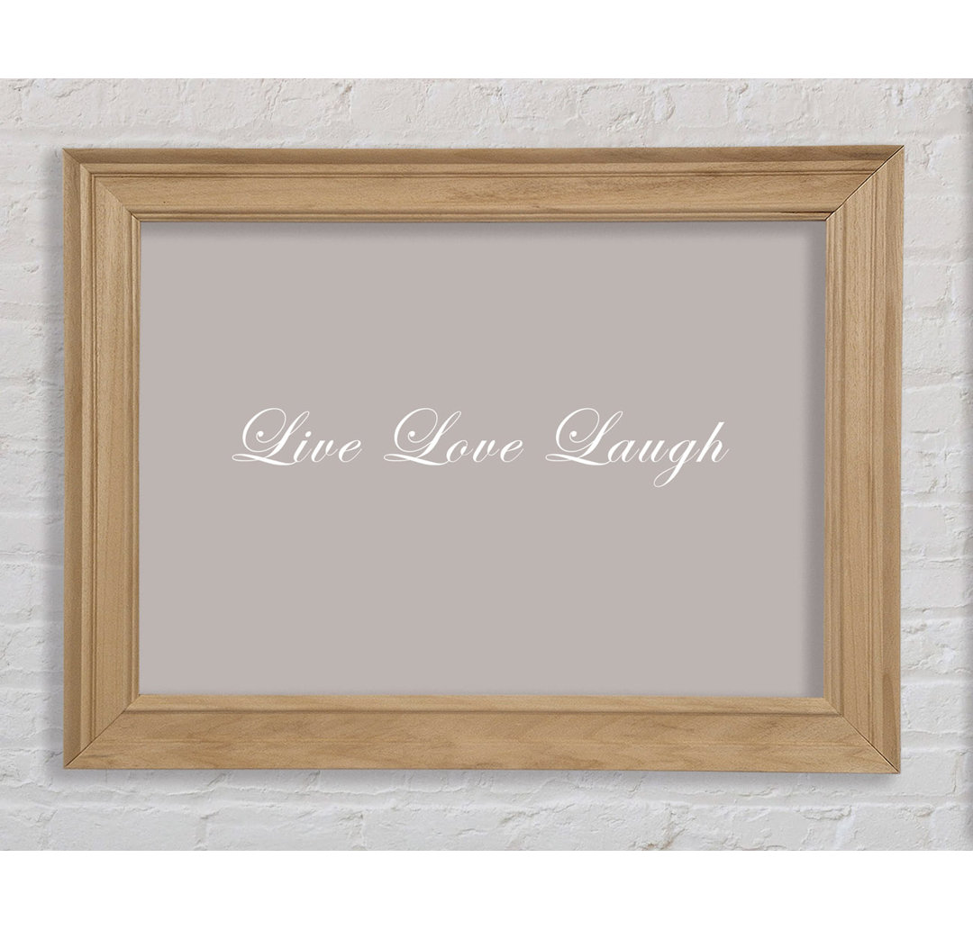 Love Quote Live Love Laugh 2 Beige - Einzelner Bilderrahmen Kunstdrucke auf Papier