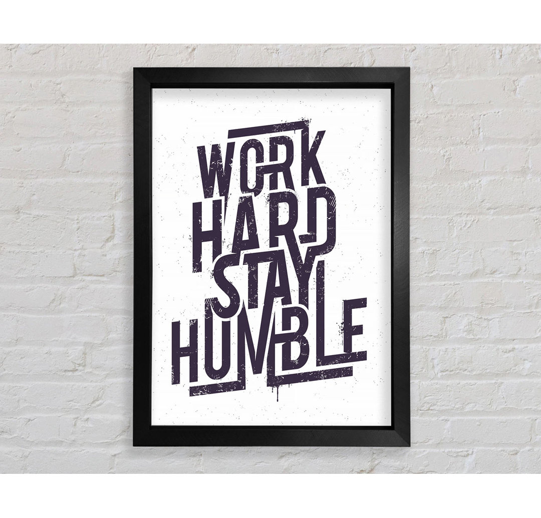 Work Hard Stay Humble Purple Gerahmter Druck