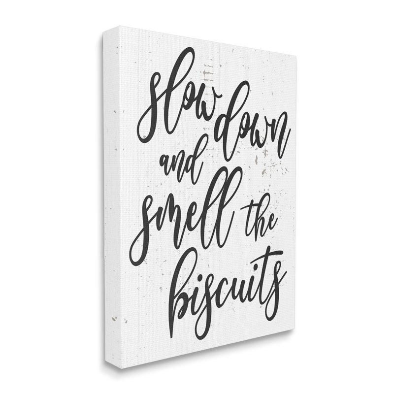 Slow Down And Smell Biscuits, H 30 po x l 24 po, Toile tendue