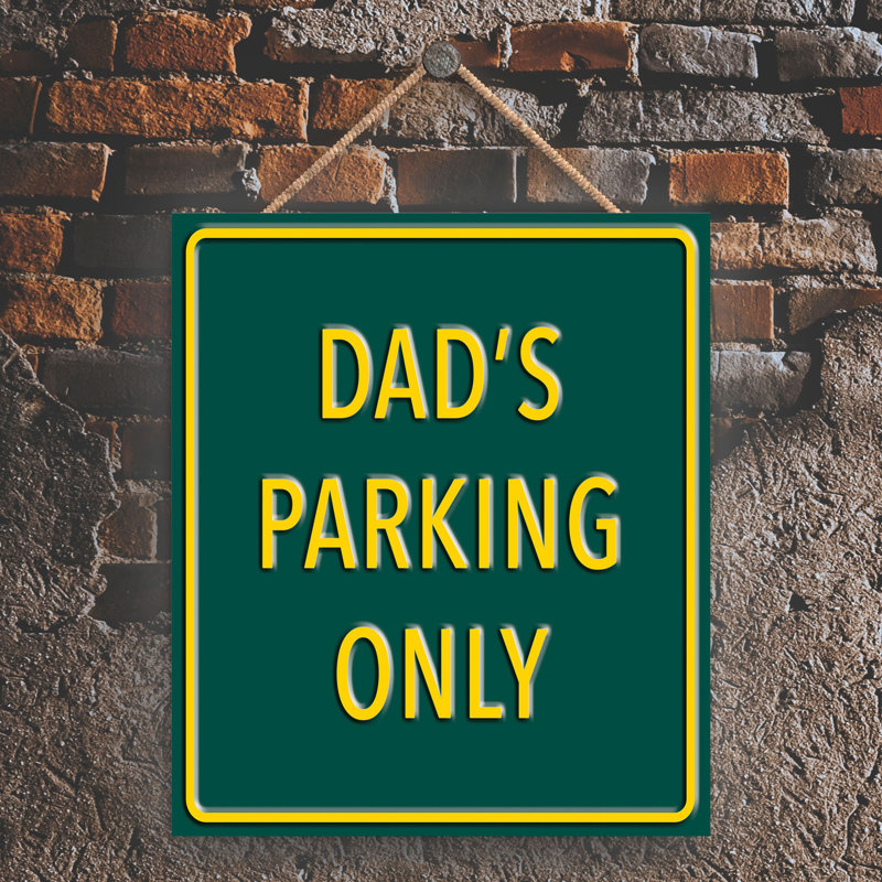Dads Parking Only - Print on MDF
