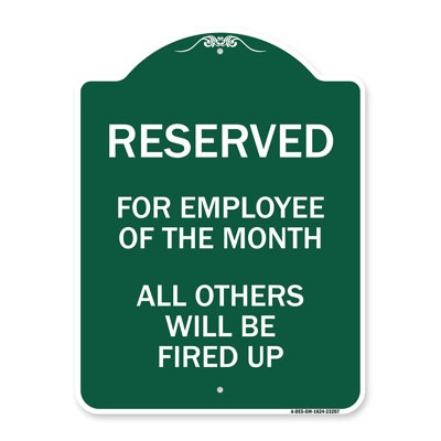 Signmission Designer Series Sign - Reserved For Employee Of The Month All Others Will Be Fired Up | Green & White 18" X 24" Heavy-Gauge Aluminum Architectural Sign | Made In The USA