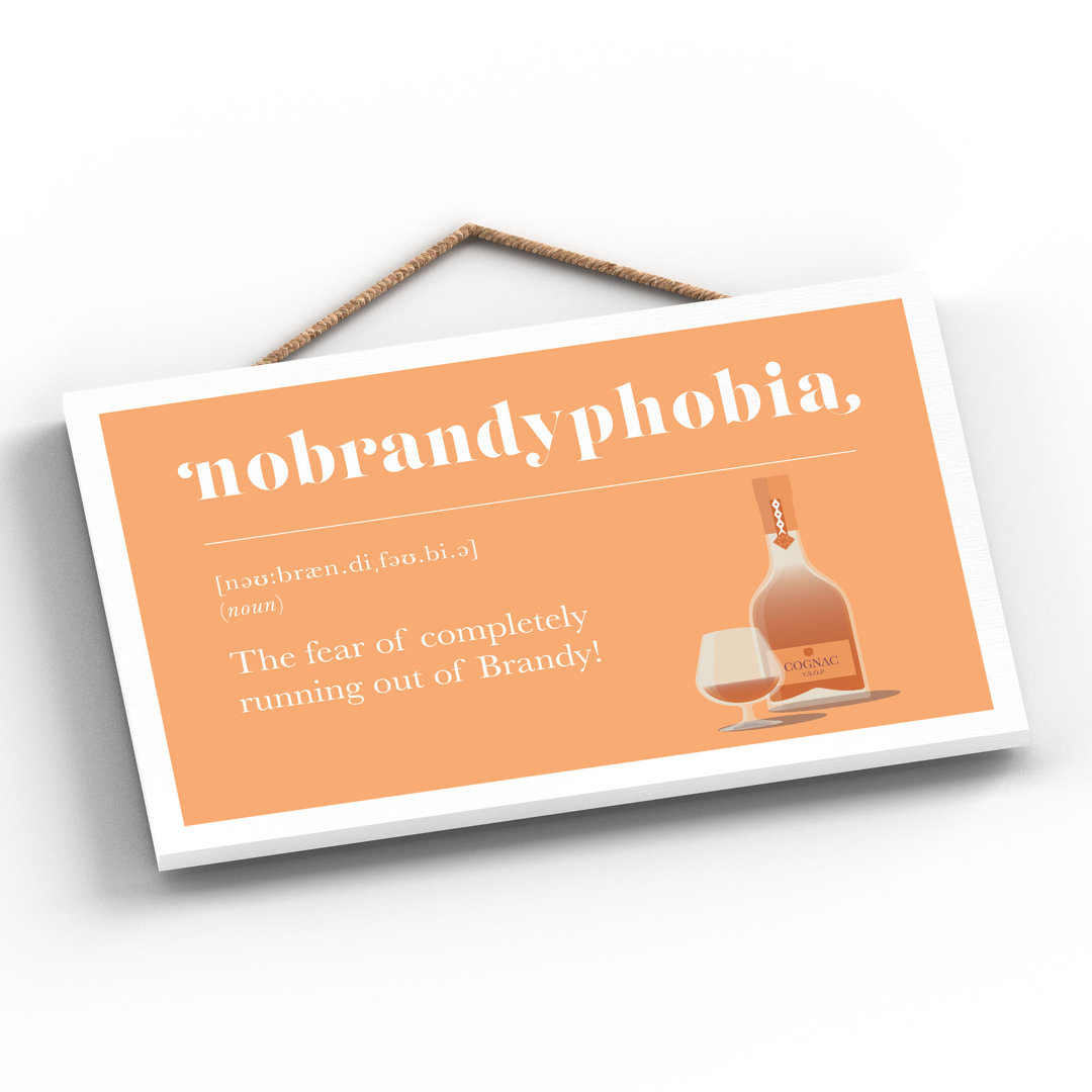 Phobia of Running out of Brandy Orange Wooden Plaque
