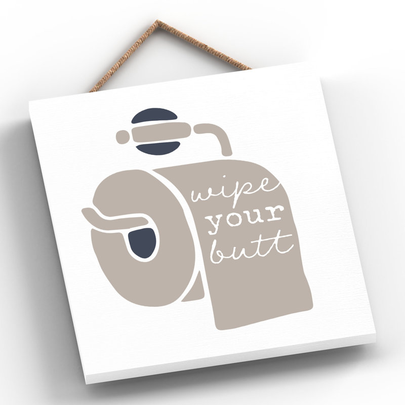 Vivid Squid Wholesale Wipe Your Butt - No Frame Print on Wood