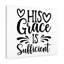 His Grace Is Sufficient - Wrapped Canvas Print-748099368